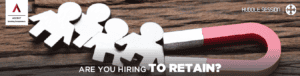 Are you Hiring to Retain? | ASCENT Huddle Session